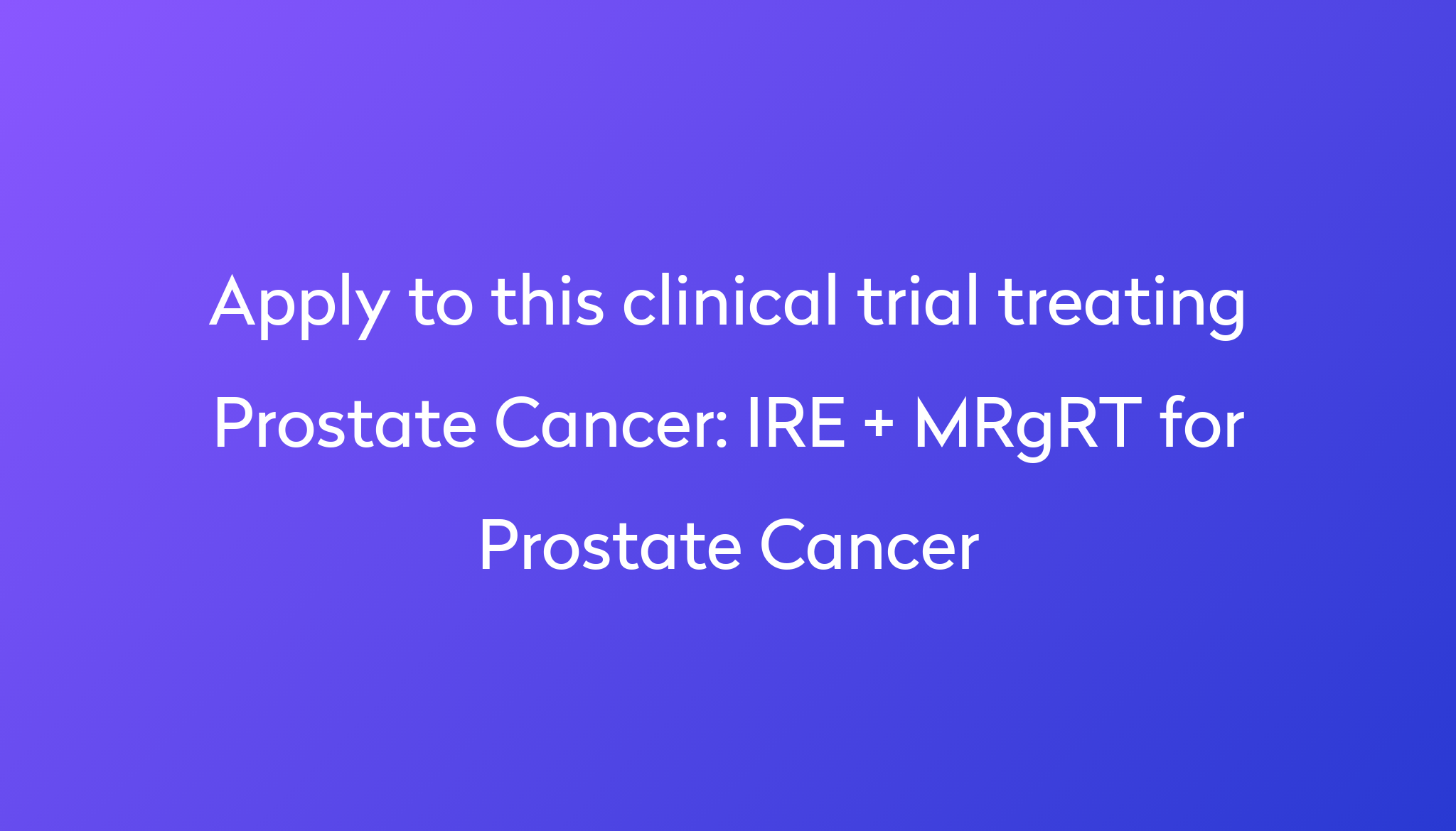 ire-mrgrt-for-prostate-cancer-clinical-trial-2024-power